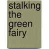 Stalking The Green Fairy door James Villas