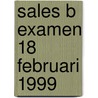 Sales B examen 18 februari 1999