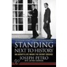 Standing Next to History door Joseph Petro