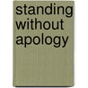 Standing Without Apology by Daniel Turner