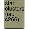 Star Clusters (Iau S266) by Richard De Grijs