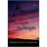 Starlight, Starbright... by Barbara Elliott Carpenter