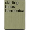 Starting Blues Harmonica by Stuart Son Maxwell