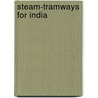 Steam-Tramways for India door Claude Vincent