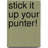Stick It Up Your Punter! door Peter Chippindale