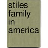 Stiles Family in America by Henry Reed Stiles
