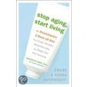 Stop Aging, Start Living by M.D. Graf Jeannette