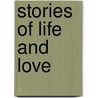 Stories of Life and Love by Amelia Edith Huddleston Barr