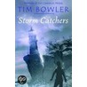Storm Catchers Pb (2005) door Tim Bowler