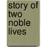 Story of Two Noble Lives