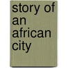 Story of an African City door Joseph Forsyth Ingram