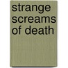 Strange Screams Of Death by Nigel Mccrery