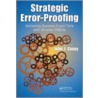 Strategic Error-Proofing door John J. Casey