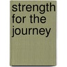 Strength For The Journey door Peter J. Gomes