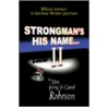 Strongmans His Name...ii door Jerry Robeson