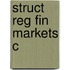 Struct Reg Fin Markets C