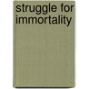 Struggle for Immortality door Elizabeth Stuart Phelps Ward
