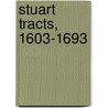 Stuart Tracts, 1603-1693 by Sir Charles Harding Firth