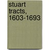 Stuart Tracts, 1603-1693 door Sir Charles Harding Firth