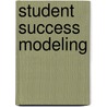 Student Success Modeling door Raymond V. Padilla