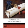 Studies In Radioactivity by Unknown