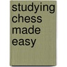 Studying Chess Made Easy by Andrew Soltis