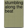 Stumbling Along The Beat by Stacy Dittrich