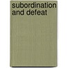 Subordination and Defeat door Onbekend