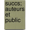 Succs; Auteurs Et Public door Gaston Rageot
