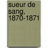 Sueur De Sang, 1870-1871