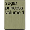 Sugar Princess, Volume 1 door Hisaya Nakajo