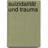 Suizidalität und Trauma by Robert Bering