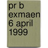 PR B exmaen 6 april 1999