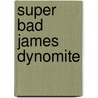 Super Bad James Dynomite door Shawn Wayans