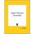 Super Physical Evolution