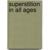 Superstition In All Ages door Jean Meslier