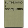 Surrealismo y Anarquismo door Plino Augusto Coelho