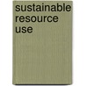 Sustainable Resource Use door Onbekend