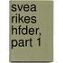 Svea Rikes Hfder, Part 1