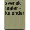 Svensk Teater - Kalender door Onbekend