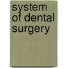 System of Dental Surgery door Sir Charles Sissmore Tomes