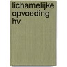 Lichamelijke opvoeding hv door Onbekend