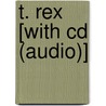 T. Rex [with Cd (audio)] by Vivian French