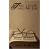 Take A Look Into My Life door Joseph W. Lawson