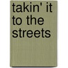 Takin' It to the Streets door Wini Breines