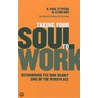 Taking Your Soul To Work by R. Paul Stevens