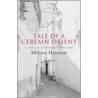 Tale Of A Certain Orient by Milton Hatoum