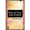 Tales Of Troy And Greece door . Anonymous