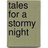 Tales for a Stormy Night door Authors Various