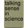 Talking Sense in Science door University Of Newcastle Upon Tyne